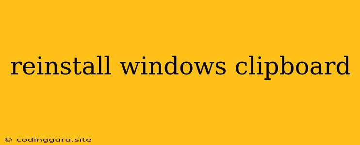 Reinstall Windows Clipboard