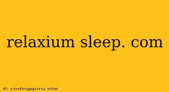 Relaxium Sleep. Com