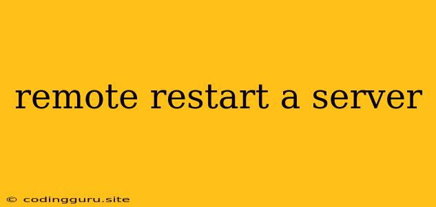 Remote Restart A Server