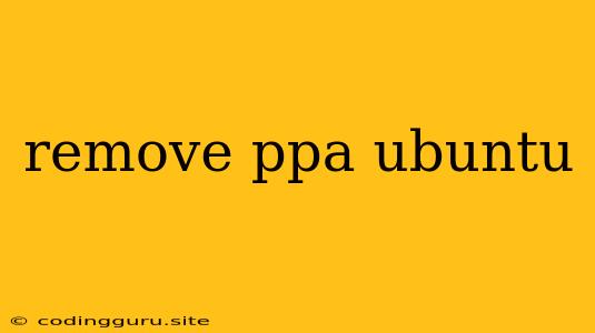 Remove Ppa Ubuntu