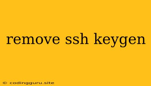 Remove Ssh Keygen