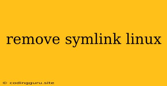 Remove Symlink Linux