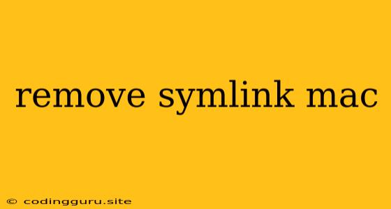 Remove Symlink Mac