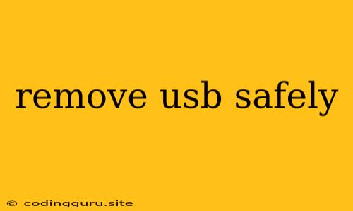 Remove Usb Safely