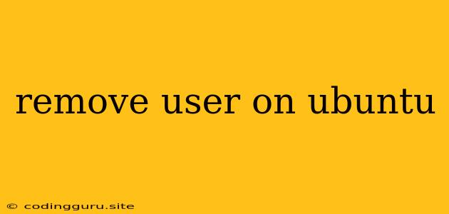 Remove User On Ubuntu