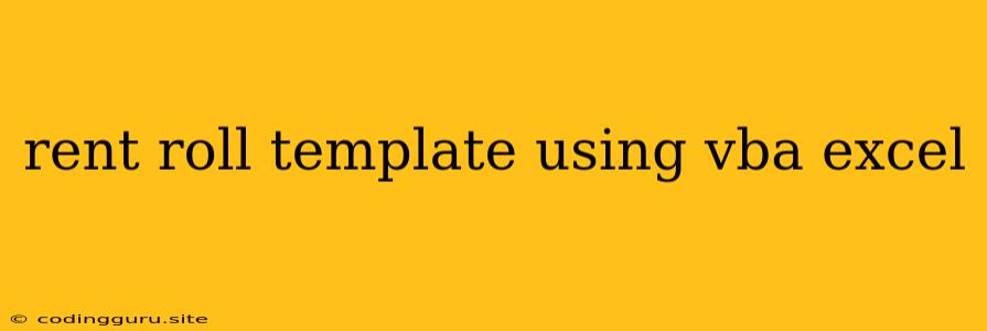 Rent Roll Template Using Vba Excel