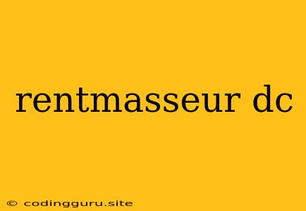 Rentmasseur Dc