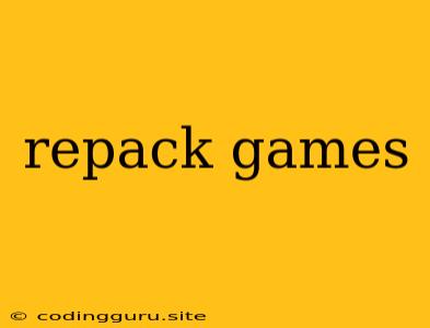 Repack Games