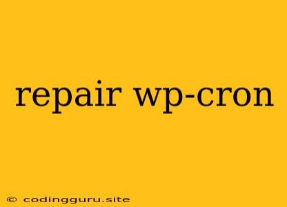 Repair Wp-cron