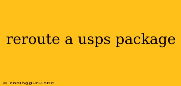 Reroute A Usps Package