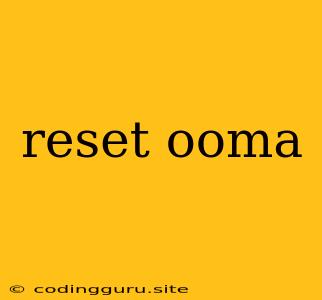 Reset Ooma