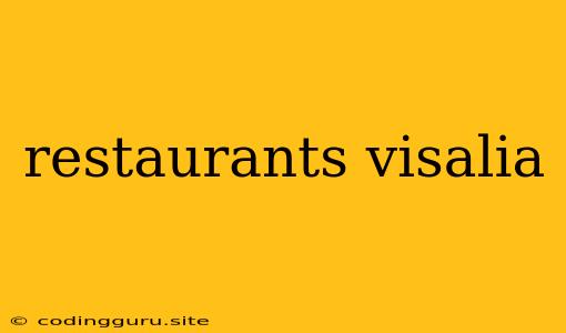 Restaurants Visalia