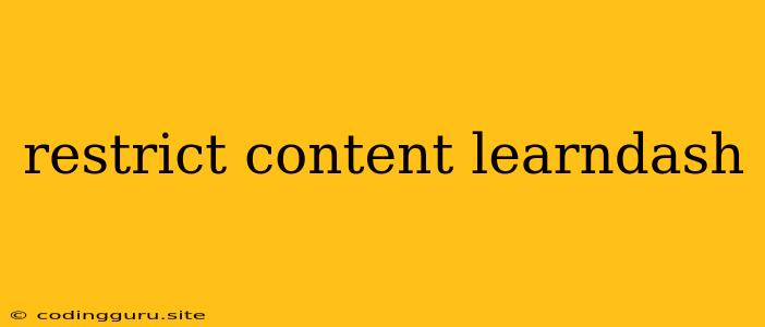 Restrict Content Learndash