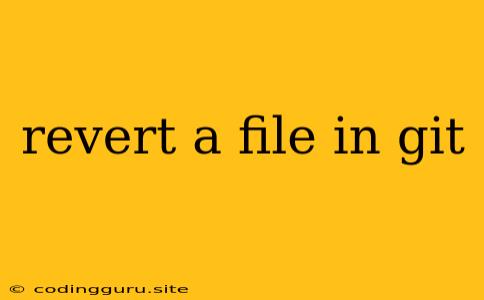 Revert A File In Git