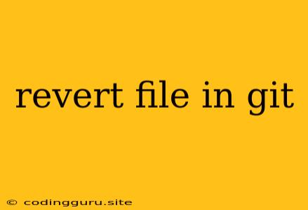 Revert File In Git