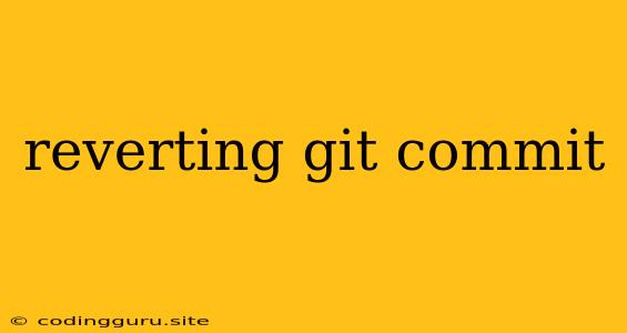 Reverting Git Commit