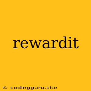 Rewardit