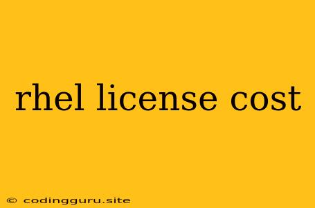 Rhel License Cost