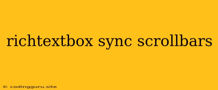 Richtextbox Sync Scrollbars