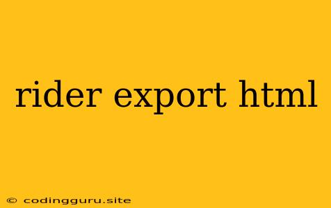 Rider Export Html