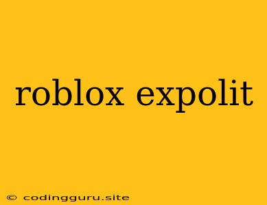 Roblox Expolit