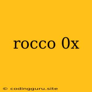 Rocco 0x