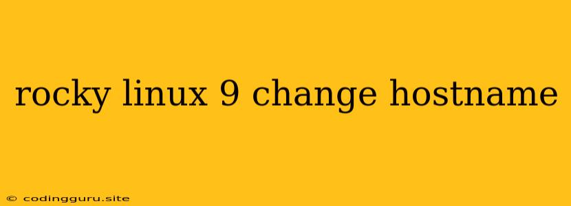 Rocky Linux 9 Change Hostname