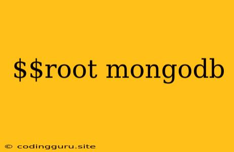 $root Mongodb