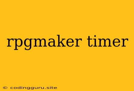 Rpgmaker Timer