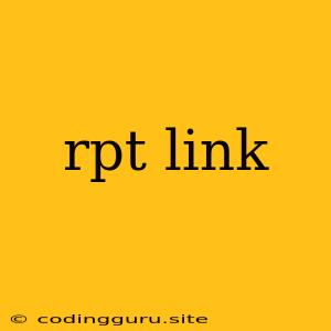 Rpt Link