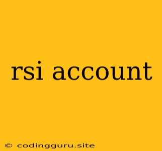 Rsi Account