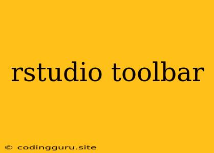 Rstudio Toolbar