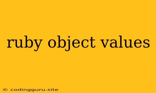 Ruby Object Values