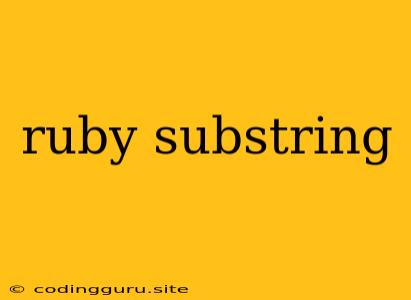 Ruby Substring