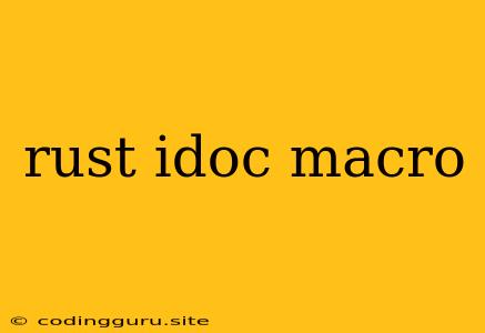 Rust Idoc Macro