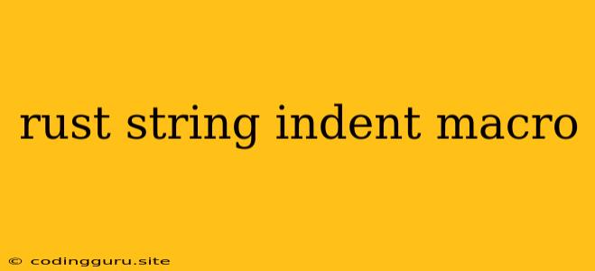 Rust String Indent Macro