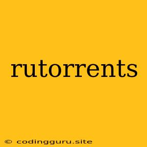 Rutorrents