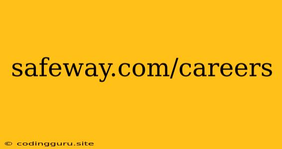 Safeway.com/careers