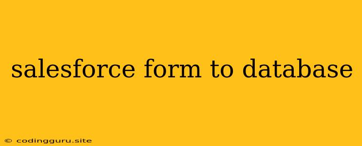 Salesforce Form To Database