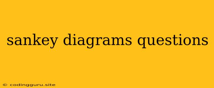 Sankey Diagrams Questions