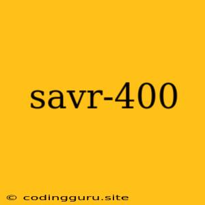 Savr-400