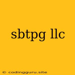 Sbtpg Llc