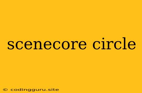 Scenecore Circle