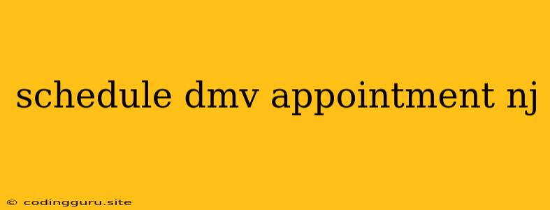 Schedule Dmv Appointment Nj