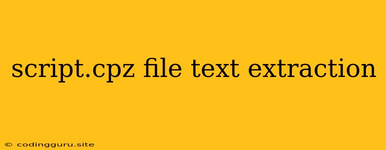 Script.cpz File Text Extraction