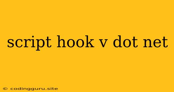 Script Hook V Dot Net