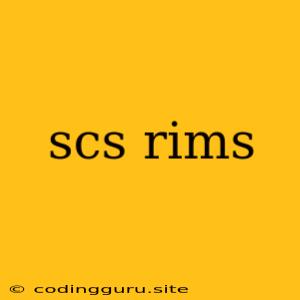 Scs Rims