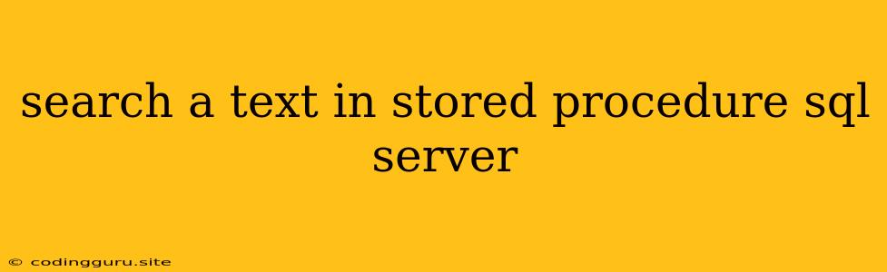 Search A Text In Stored Procedure Sql Server