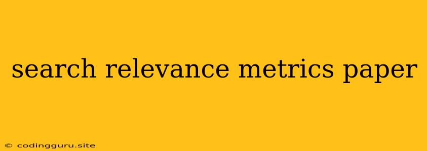 Search Relevance Metrics Paper