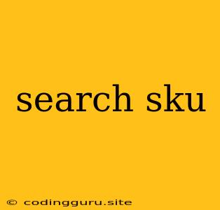 Search Sku